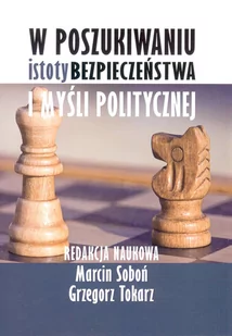 W poszukiwaniu istoty bezpieczeństwa i myśli politycznej - Polityka i politologia - miniaturka - grafika 2