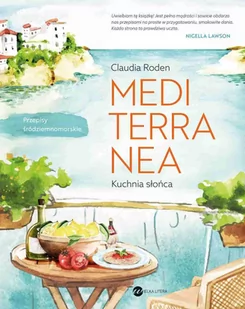 MEDITERRANEA. Kuchnia słońca - E-booki - kuchnia i diety MEDITERRANEA. Kuchnia słońca - E-booki - kuchnia i diety - miniaturka - grafika 1