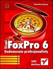 Visual FoxPro 6. Vademecum profesjonalisty - Systemy operacyjne i oprogramowanie - miniaturka - grafika 1