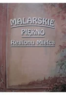 Książki regionalne - Malarskie piękno regionu Mielca - miniaturka - grafika 1