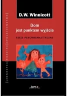 Psychologia - Winnicott Donald Woods Dom jest punktem wyjścia. Eseje psychoanalityczne 978-83-930054-4-4 - miniaturka - grafika 1