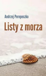 Listy z morza - Andrzej Perepeczko - Felietony i reportaże - miniaturka - grafika 2