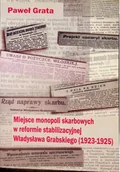 Felietony i reportaże - Miejsce monopoli skarbowych w reformie stabilizacyjnej Władysława Grabskiego ( 1923 - 1925 ) - miniaturka - grafika 1