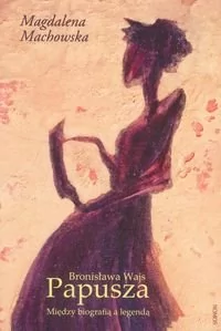 Bronisława Wajs Papusza PRACA ZBIOROWA - Biografie i autobiografie - miniaturka - grafika 1