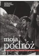 Biografie i autobiografie - Moja podróż przez sześć kontynentów do Swisłoczy - miniaturka - grafika 1