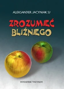Zrozumieć Bliźniego - Religia i religioznawstwo - miniaturka - grafika 1