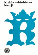 Historia Polski - Kraków - dziedzictwo lokacji - miniaturka - grafika 1