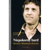 Niepokorny bard. Opowieść o Włodzimierzu Wysockim - Biografie i autobiografie - miniaturka - grafika 1