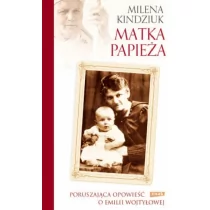 Znak Matka Papieża. Poruszająca opowieść o Emilii Wojtyłowej - Milena Kindziuk - Biografie i autobiografie - miniaturka - grafika 1