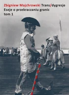 Książki o kulturze i sztuce - Transdygresje. Eseje o przekraczaniu granic. Tom - Zbigniew Majchrowski - książka - miniaturka - grafika 1