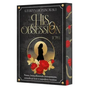 His Obsession. Tom 1 (Ilustrowane brzegi) - Katarzyna Romanowska - Romanse - miniaturka - grafika 1