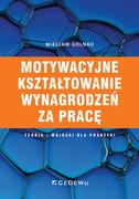 Biznes - Motywacyjne kształtowanie wynagrodzeń za pracę Nowa - miniaturka - grafika 1