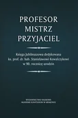 Pedagogika i dydaktyka - Profesor. Mistrz. Przyjaciel - miniaturka - grafika 1