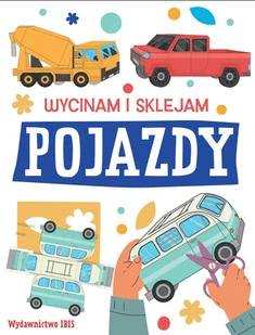 Pojazdy. Wycinam i sklejam - Książki edukacyjne - miniaturka - grafika 1