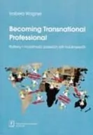 Historia Polski - Becoming Transnational Professional Kariery i mobilność - Wagner Izabela - miniaturka - grafika 1