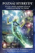 Felietony i reportaże - Poznaj Hybrydy. Życie i misja kosmicznych ambasadorów na Ziemi - miniaturka - grafika 1