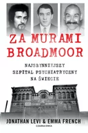 E-booki - literatura faktu - Za murami Broadmoor. Najsłynniejszy szpital psychiatryczny na świecie (e-book) - miniaturka - grafika 1