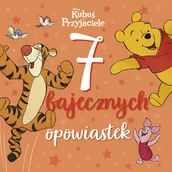Baśnie, bajki, legendy - 7 bajecznych opowiastek. Disney Kubuś i Przyjaciele - książka - miniaturka - grafika 1