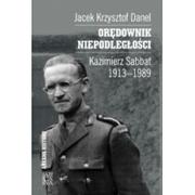 Historia świata - Arcana Orędownik niepodległości Kazimierz Sabbat 1913-1989 - Danel Jacek Krzysztof - miniaturka - grafika 1