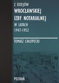 Historia świata - Z dziejów Wrocławskiej Izby Notarialnej w latach 1947-1952 - Chłopecki Tomasz - miniaturka - grafika 1