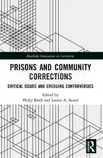 Prisons and Community Corrections: Critical Issues and Emerging Controversies - Pozostałe książki - miniaturka - grafika 1