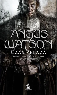 Fabryka Słów Watson Angus Czas żelaza - Fantasy - miniaturka - grafika 1