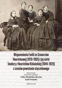 Wywiady - Wspomnienia Emilii ze Szwarców Heurichowej (1819-1905) i jej córki Teodory z Heurichów Kiślańskiej - miniaturka - grafika 1