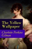 E-booki obcojęzyczne - Yellow Wallpaper (The Original 1892 New England Magazine Edition) - a feminist fiction classic [DRM] - miniaturka - grafika 1