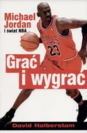 Poradniki hobbystyczne - Grać i wygrać. Michael Jordan i świat NBA - miniaturka - grafika 1