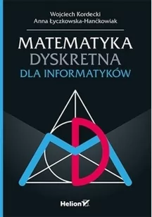 Kordecki Wojciech MATEMATYKA DYSKRETNA DLA INFORMATYKÓW - Podstawy obsługi komputera - miniaturka - grafika 2