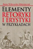 Kulturoznawstwo i antropologia - Aspra Elementy retoryki i erystyki w przykładach - Beata Witkowska-Maksimczuk - miniaturka - grafika 1