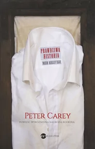 Wielka Litera Peter Carey Prawdziwa historia Neda Kelly'ego - Proza obcojęzyczna - miniaturka - grafika 2