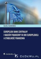 Ekonomia - CeDeWu Błażej Dudkiewicz Europejski Bank Centralny i nadzór finansowy w Unii Europejskiej a stabilność finansowa - miniaturka - grafika 1