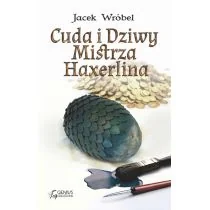 Genius Creations Cuda i Dziwy Mistrza Haxerlina - Wróbel Jacek - Fantasy Genius Creations Cuda i Dziwy Mistrza Haxerlina - Wróbel Jacek - Fantasy - miniaturka - grafika 2
