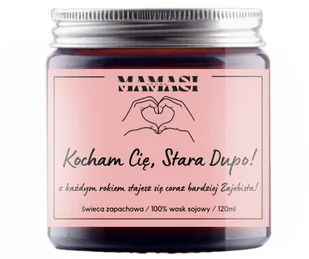 Kocham Cię, Stara Dupo! Świeca Sojowa Zapachowa 120Ml Super Prezent - Świece - miniaturka - grafika 1