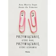 Psychologia - Przywiązanie, które rani, przywiązanie, które uzdrawia - miniaturka - grafika 1