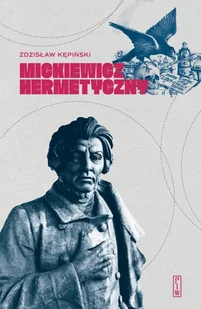 Mickiewicz Hermetyczny Zdzisław Kępiński - Opowiadania - miniaturka - grafika 2