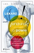 Nauki przyrodnicze - Lekarz prawdę ci powie Subiektywny przewodnik po najczęstszych dolegliwościach - miniaturka - grafika 1