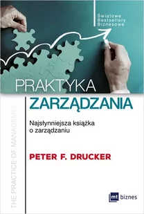 MT Biznes Praktyka zarządzania. Najsłynniejsza książka o zarządzaniu - Peter F. Drucker - Zarządzanie - miniaturka - grafika 1