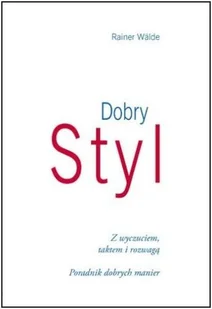 Dobry styl z wyczuciem taktem i rozwagą - Moda i uroda - miniaturka - grafika 1