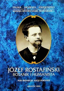 Józef Rostafiński botanik i humanista - Biografie i autobiografie - miniaturka - grafika 1