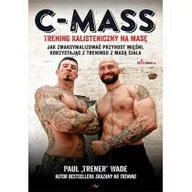 Poradniki hobbystyczne - Aha! C-MASS Trening kalisteniczny na masę - Paul Wade - miniaturka - grafika 1
