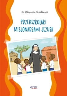 Przedszkolaki misjonarzami Jezusa. Kolorowanka - Zbigniew Sobolewski - Religia i religioznawstwo - miniaturka - grafika 1