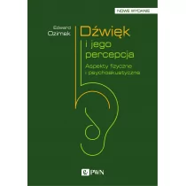 Dźwięk I Jego Percepcja Aspekty Fizyczne I Psychoakustyczne Wyd 2 Edward Ozimek - Podręczniki dla szkół wyższych - miniaturka - grafika 1
