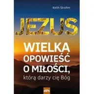 Religia i religioznawstwo - Jezus. Wielka opowieść o miłości, którą darzy Cię Bóg - miniaturka - grafika 1