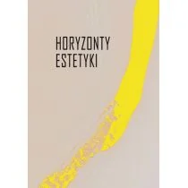 Horyzonty estetyki Studia dedykowane I Lorenc Nowa - Książki o kulturze i sztuce - miniaturka - grafika 1