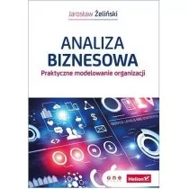Helion Analiza biznesowa. Praktyczne modelowanie organizacji - JAROSŁAW ŻELIŃSKI - Książki o programowaniu - miniaturka - grafika 1