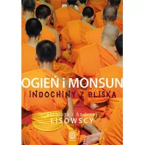 Elżbieta i Andrzej Lisowscy Ogień i monsun Indochiny z bliska - Książki podróżnicze - miniaturka - grafika 1