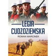 Historia Polski - Bellona Legia cudzoziemska - najsłynniejszy najemny oddział na świecie - Roman Marcinek - miniaturka - grafika 1