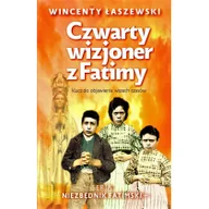 Religia i religioznawstwo - Fronda Czwarty wizjoner z Fatimy. Klucz do objawienia wszech czasów - Wincenty Łaszewski - miniaturka - grafika 1